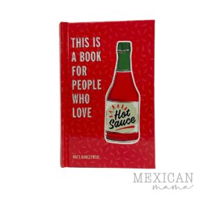 MExican Mama This is a book for people who love hot sauce by Matt Garczynski